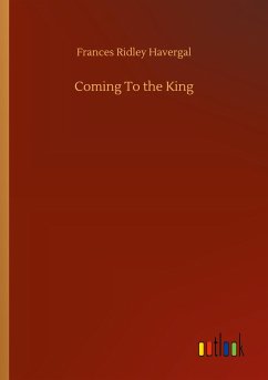 Coming To the King - Havergal, Frances Ridley