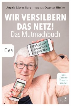 Wir versilbern das Netz! Das Mutmachbuch (eBook, ePUB) - Meyer-Barg, Angela; Hirche, Dagmar