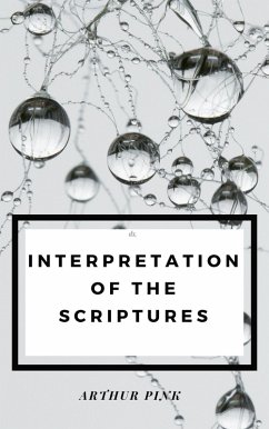 Interpretation of the Scripture (eBook, ePUB) - Pink, Arthur
