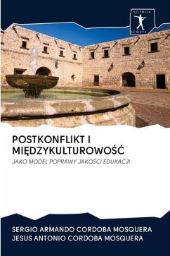 POSTKONFLIKT I MI¿DZYKULTUROWO¿¿ - Cordoba Mosquera, Sergio Armando; Cordoba Mosquera, Jesus Antonio