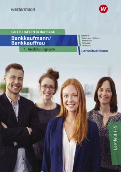 GUT BERATEN in der Bank - Bankkaufmann / Bankkauffrau 1. Ausbildungsjahr: Lernsituationen - Ettmann, Bernd;Gritzmann, Sonja;Ritterbach, Barbara