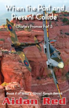 Charlie's Promise Part 3, When the Past and Present Collide (West's Ghost Ranch, #6) (eBook, ePUB) - Red, Aidan