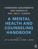 Homework Assignments and Handouts for LGBTQ+ Clients (eBook, PDF)