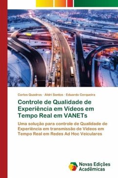 Controle de Qualidade de Experiência em Vídeos em Tempo Real em VANETs - Quadros, Carlos; Santos, Aldri; Cerqueira, Eduardo