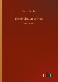 The Evolution of Man - Haeckel, Ernst