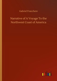 Narrative of A Voyage To the Northwest Coast of America