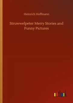 Struwwelpeter Merry Stories and Funny Pictures - Hoffmann, Heinrich