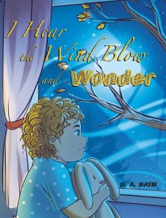 I Hear the Wind Blow and Wonder - Batie, D. A.