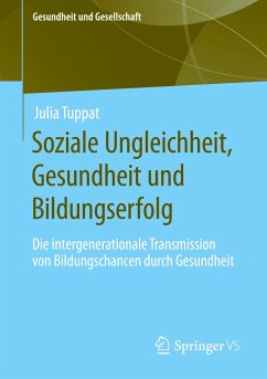 Soziale Ungleichheit, Gesundheit und Bildungserfolg - Tuppat, Julia