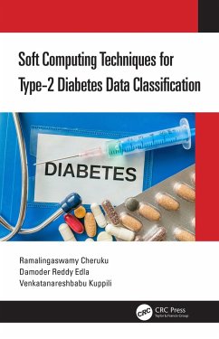 Soft Computing Techniques for Type-2 Diabetes Data Classification (eBook, ePUB) - Cheruku, Ramalingaswamy; Edla, Damodar Reddy; Kuppili, Venkatanareshbabu
