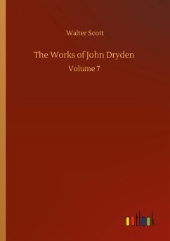 The Works of John Dryden - Scott, Walter