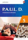 P.A.U.L. D. (Paul) 5. Arbeitsheft Inklusion. Differenzierende Ausgabe 2021