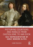 Picturing Courtiers and Nobles from Castiglione to Van Dyck (eBook, ePUB)