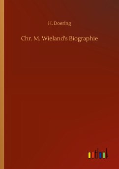 Chr. M. Wieland's Biographie - Doering, H.