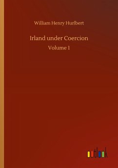 Irland under Coercion - Hurlbert, William Henry