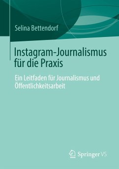 Instagram-Journalismus für die Praxis - Bettendorf, Selina