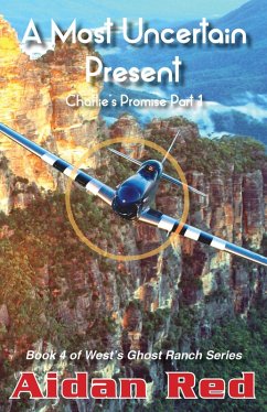 Cover Charlie's Promise Part 1, A Most Uncertain Present (West's Ghost Ranch, #4) (eBook, ePUB)