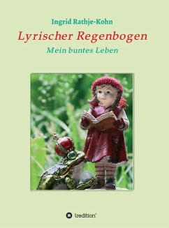 Lyrischer Regenbogen (eBook, ePUB) - Rathje-Kohn, Ingrid