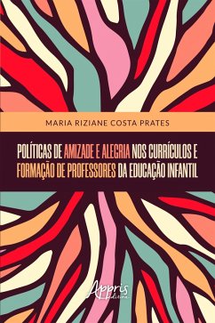 Cover Políticas de Amizade e Alegria nos Currículos e Formação de Professores da Educação Infantil (eBook, ePUB)