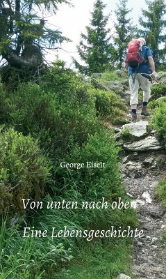 Von unten nach oben - Eine Lebensgeschichte (eBook, ePUB) - Eiselt, George