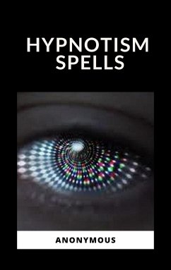 Hypnotism Spells (eBook, ePUB) - Anonymous, Anonymous