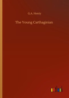 The Young Carthaginian - Henty, G. A.