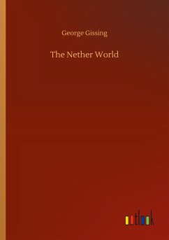 The Nether World - Gissing, George