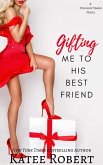 Gifting Me To His Best Friend (A Touch of Taboo) (eBook, ePUB)