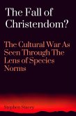 The Fall of Christendom? The Cultural War as Seen Through the Lens of Species Norms (eBook, ePUB)