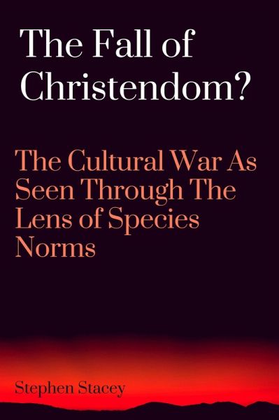 The Fall of Christendom? The Cultural War as Seen Through the Lens of Species Norms (eBook, ePUB)