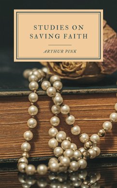 Studies on Saving Faith (eBook, ePUB) Cover Studies on Saving Faith (eBook, ePUB)