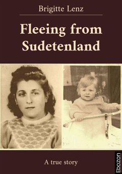 Fleeing from Sudetenland (eBook, ePUB) - Lenz, Brigitte