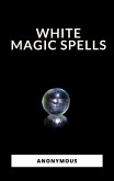 White Magic Spells (eBook, ePUB)