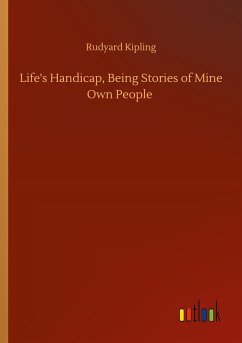 Life's Handicap, Being Stories of Mine Own People - Kipling, Rudyard