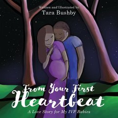 From Your First Heartbeat: A Love Story for My IVF Babies - Bushby, Tara