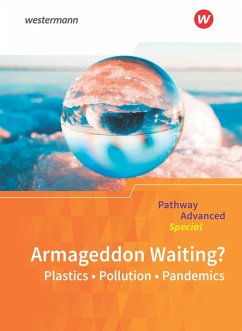Pathway Advanced Special: Armageddon Waiting? Plastics - Pollution - Pandemics: Themenheft - Edelbrock, Iris;Schmidt-Grob, Birgit