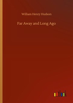Far Away and Long Ago - Hudson, William Henry