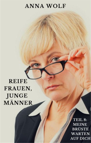 Reife Frauen, junge Männer (eBook, ePUB) Reife Frauen, junge Männer (eBook, ePUB)