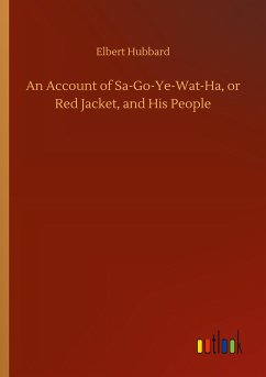 AnAccountofSa-Go-Ye-Wat-Ha, or RedJacket, andHis People - Hubbard, Elbert