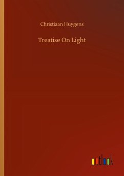 Treatise On Light - Huygens, Christiaan