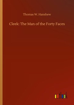Cleek: The Man of the Forty Faces - Hanshew, Thomas W.