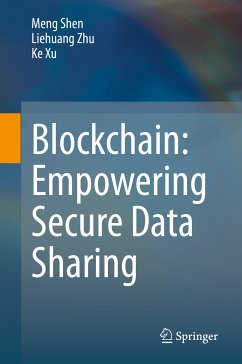 Blockchain: Empowering Secure Data Sharing (eBook, PDF) - Shen, Meng; Zhu, Liehuang; Xu, Ke