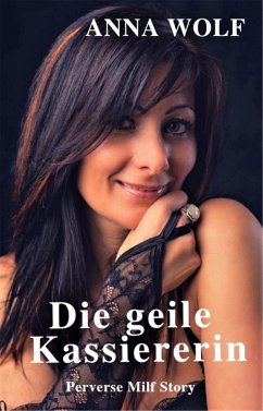 Die geile Kassiererin (eBook, ePUB) - Wolf, Anna