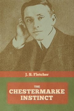 The Chestermarke Instinct - Fletcher, J. S.