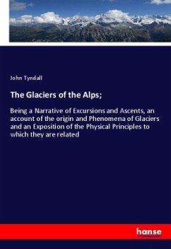 The Glaciers of the Alps;