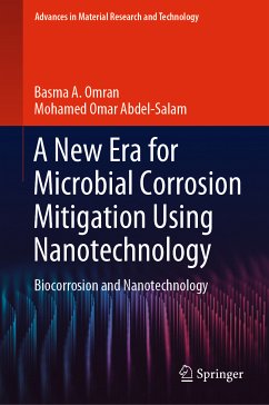 A New Era for Microbial Corrosion Mitigation Using Nanotechnology (eBook, PDF) - Omran, Basma A.; Abdel-Salam, Mohamed Omar