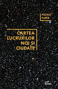 Cartea Lucrurilor Noi si Ciudate (eBook, ePUB) - Faber, Michel