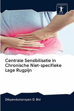 Centrale Sensibilisatie in Chronische Niet-specifieke Lage Rugpijn - Bid, Dibyendunarayan D.
