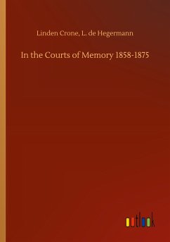 In the Courts of Memory 1858-1875