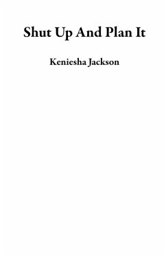 Cover Shut Up And Plan It (eBook, ePUB)
